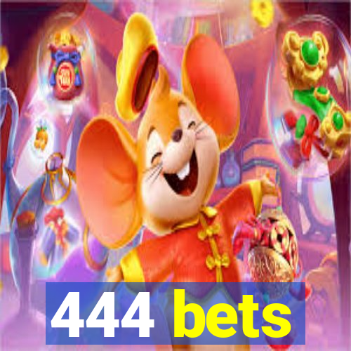 444 bets